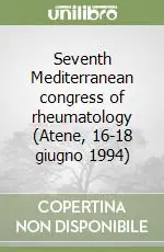 Seventh Mediterranean congress of rheumatology (Atene, 16-18 giugno 1994) Offerta Lampo