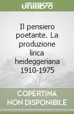Promo Stagionale Il pensiero poetante. La produzione lirica heideggeriana 1910-1975