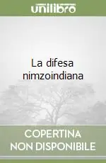 Acquista Ora La difesa nimzoindiana