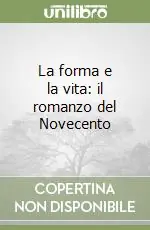 La forma e la vita il romanzo del Novecento Prezzo Conveniente