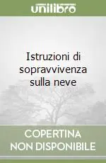 Nuova Collezione Istruzioni di sopravvivenza sulla neve
