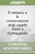Il restauro e la conservazione degli oggetti d‘arte e d‘antiquariato Saldi