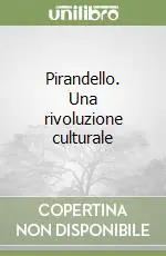 Vendita Finale Pirandello. Una rivoluzione culturale