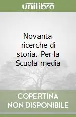 Novanta ricerche di storia. Per la Scuola media Promozione Esclusiva