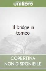 Il bridge in torneo Vendita Finale