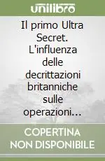 Offerta Del Giorno Il primo Ultra Secret. L‘influenza delle decrittazioni britanniche sulle operazioni navali della guerra 1914-1918