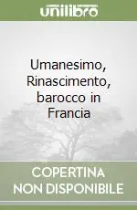 Umanesimo, Rinascimento, barocco in Francia Direttamente Dal Produttore