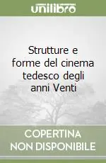 Acquista Ora Strutture e forme del cinema tedesco degli anni Venti