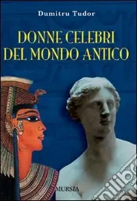 Donne celebri del mondo antico Prezzo Ridotto