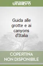 Guida alle grotte e ai canyons d‘Italia Promozione