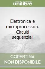 Consegna Rapida Elettronica e microprocessori. Circuiti sequenziali