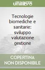 Compra Oggi Stesso Tecnologie biomediche e sanitarie sviluppo valutazione gestione