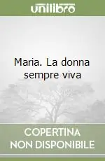 Compra Adesso Maria. La donna sempre viva