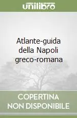 Occasione Atlante-guida della Napoli greco-romana