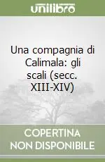 Una compagnia di Calimala gli scali (secc. XIII-XIV) Affare