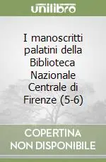 Compra Online I manoscritti palatini della Biblioteca Nazionale Centrale di Firenze (5-6)
