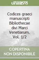 Popolare Codices graeci manuscripti Bibliothecae divi Marci Venetiarum. Vol. 1/2