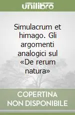 Quantità Limitata Simulacrum et himago. Gli argomenti analogici sul «De rerum natura»