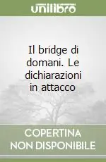 Il bridge di domani. Le dichiarazioni in attacco Spedito Oggi