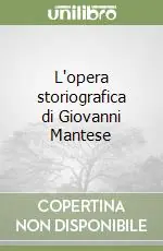 L‘opera storiografica di Giovanni Mantese Occasione Imperdibile