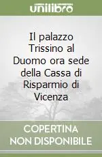 Il palazzo Trissino al Duomo ora sede della Cassa di Risparmio di Vicenza Più Venduto