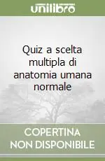 Quiz a scelta multipla di anatomia umana normale Ultima Occasione