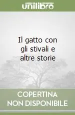Più Venduto Il gatto con gli stivali e altre storie