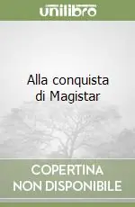Prezzo Scontato Alla conquista di Magistar