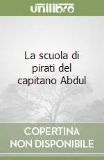 La scuola di pirati del capitano Abdul Quantità Limitata