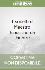 Non Perdere I sonetti di Maestro Rinuccino da Firenze