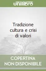 Tradizione cultura e crisi di valori Promozione Esclusiva