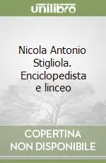 Occasione Nicola Antonio Stigliola. Enciclopedista e linceo