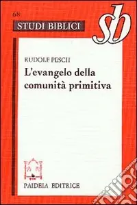 Occasione Imperdibile L‘evangelo della comunità primitiva