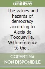 Nuova Collezione The values and hazards of democracy according to Alexis de Tocqueville. With reference to the historical futures of democracy in the Sudan