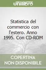 Esclusivo Statistica del commercio con l‘estero. Anno 1995. Con CD-ROM
