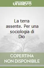 Must-Have La terra assente. Per una sociologia di Dio
