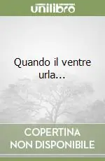 Quando il ventre urla... Ultime Pezzi