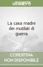 La casa madre dei mutilati di guerra Economico