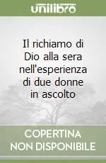 Promozione Esclusiva Il richiamo di Dio alla sera nell‘esperienza di due donne in ascolto