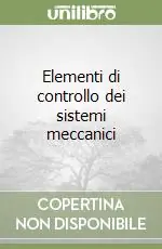 Elementi di controllo dei sistemi meccanici Ordina Subito