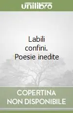 Compra Adesso Labili confini. Poesie inedite