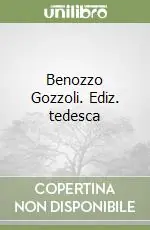 Pagamento Sicuro Benozzo Gozzoli. Ediz. tedesca