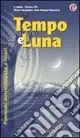 Tempo e luna Quantità Limitata