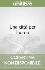 Una città per l‘uomo Di Tendenza
