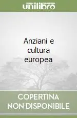 Anziani e cultura europea Offerta Del Giorno