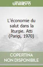 Ultimissimo Modello L‘économie du salut dans la liturgie. Atti (Parigi, 1970)