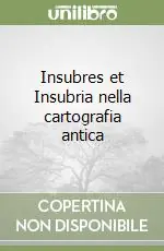 Insubres et Insubria nella cartografia antica Prezzo Ridotto