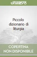 Non Perdere Piccolo dizionario di liturgia