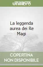 Popolare La leggenda aurea dei Re Magi