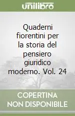 Ordina Subito Quaderni fiorentini per la storia del pensiero giuridico moderno. Vol. 24